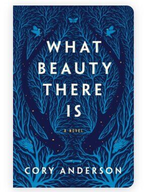 2/$10 What Beauty There Is by Cory Anderson